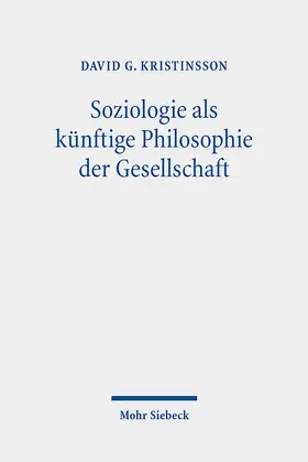 Kristinsson |  Soziologie als künftige Philosophie der Gesellschaft | eBook | Sack Fachmedien