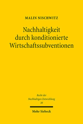 Nischwitz |  Nachhaltigkeit durch konditionierte Wirtschaftssubventionen | Buch |  Sack Fachmedien