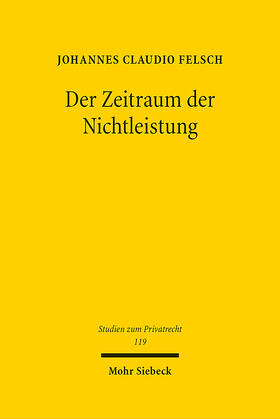 Felsch |  Der Zeitraum der Nichtleistung | eBook | Sack Fachmedien