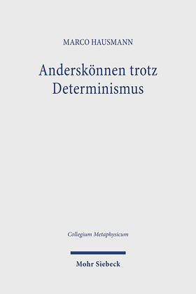 Hausmann |  Anderskönnen trotz Determinismus | Buch |  Sack Fachmedien