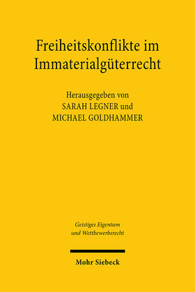 Legner / Goldhammer |  Freiheitskonflikte im Immaterialgüterrecht | Buch |  Sack Fachmedien