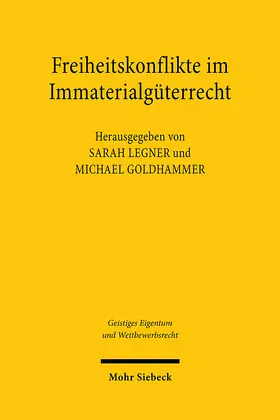 Legner / Goldhammer |  Freiheitskonflikte im Immaterialgüterrecht | eBook | Sack Fachmedien