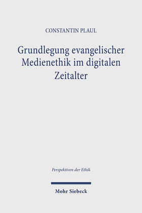 Plaul / Tetzlaff |  Grundlegung evangelischer Medienethik im digitalen Zeitalter | Buch |  Sack Fachmedien