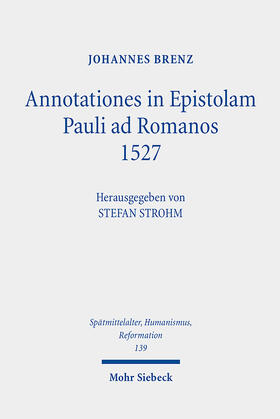Brenz / Strohm |  Annotationes in Epistolam Pauli ad Romanos 1527 | Buch |  Sack Fachmedien