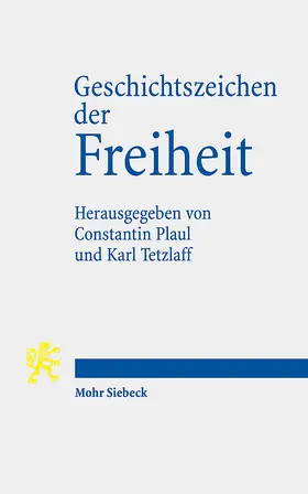 Plaul / Tetzlaff |  Geschichtszeichen der Freiheit | Buch |  Sack Fachmedien