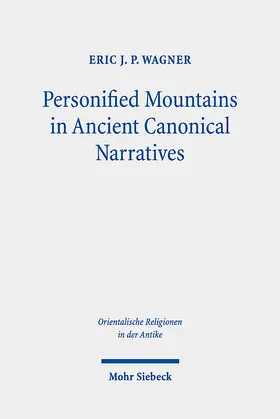 Wagner |  Personified Mountains in Ancient Canonical Narratives | Buch |  Sack Fachmedien