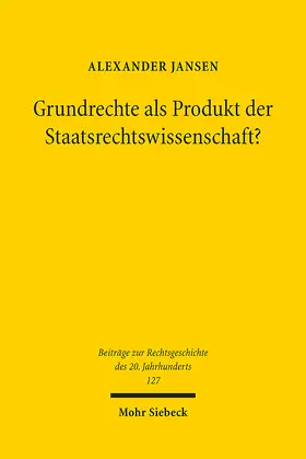 Jansen |  Grundrechte als Produkt der Staatsrechtswissenschaft? | Buch |  Sack Fachmedien