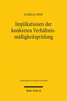 Neise |  Implikationen der konkreten Verhältnismäßigkeitsprüfung | eBook | Sack Fachmedien