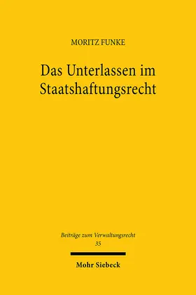 Funke | Das Unterlassen im Staatshaftungsrecht | Buch | 978-3-16-163858-9 | sack.de