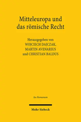 Dajczak / Avenarius / Baldus |  Mitteleuropa und das römische Recht | Buch |  Sack Fachmedien