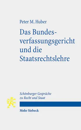 Huber |  Das Bundesverfassungsgericht und die Staatsrechtslehre | eBook | Sack Fachmedien