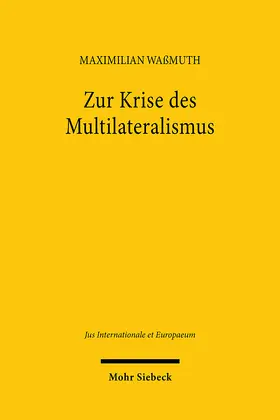 Waßmuth |  Zur Krise des Multilateralismus | Buch |  Sack Fachmedien