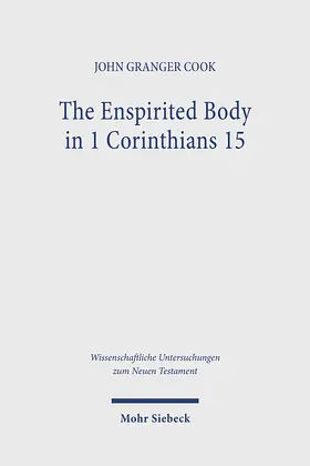 Cook |  The Enspirited Body in 1 Corinthians 15 | Buch |  Sack Fachmedien