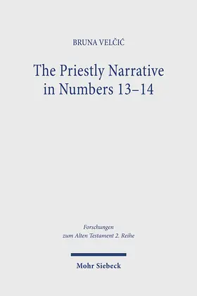 Velcic / Velcic |  The Priestly Narrative in Numbers 13-14 | Buch |  Sack Fachmedien