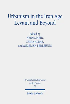 Maeir / Albaz / Berlejung |  Urbanism in the Iron Age Levant and Beyond | Buch |  Sack Fachmedien