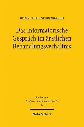 Stubenrauch |  Das informatorische Gespräch im ärztlichen Behandlungsverhältnis | Buch |  Sack Fachmedien