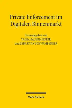 Bauermeister / Schwamberger |  Private Enforcement im Digitalen Binnenmarkt | Buch |  Sack Fachmedien