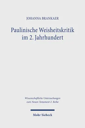 Brankaer |  Paulinische Weisheitskritik im 2. Jahrhundert | Buch |  Sack Fachmedien