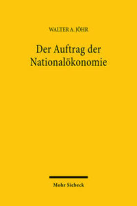 Jöhr |  Der Auftrag der Nationalökonomie | Buch |  Sack Fachmedien