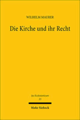 Maurer / Müller / Seebass |  Die Kirche und ihr Recht | Buch |  Sack Fachmedien