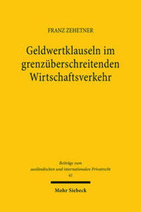 Zehetner |  Geldwertklauseln im grenzüberschreitenden Wirtschaftsverkehr | Buch |  Sack Fachmedien