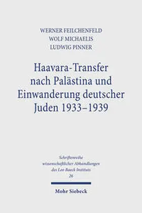 Feilchenfeld / Michaelis / Pinner |  Haavara-Transfer nach Palästina und Einwanderung deutscher Juden 1933-1939 | Buch |  Sack Fachmedien