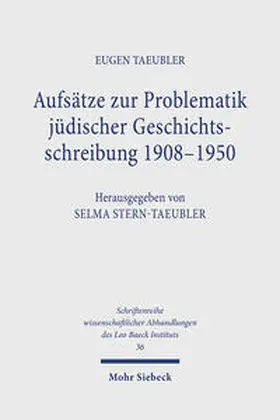 Taeubler / Stern-Taeubler |  Aufsätze zur Problematik jüdischer Geschichtsschreibung 1908 - 1950 | Buch |  Sack Fachmedien