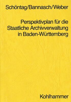  Perspektivplan für die Staatliche Archivverwaltung in Baden-Württemberg | Sonstiges |  Sack Fachmedien