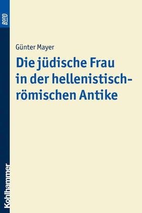 Mayer |  Die jüdische Frau in der hellenistisch-römischen Antike | Buch |  Sack Fachmedien