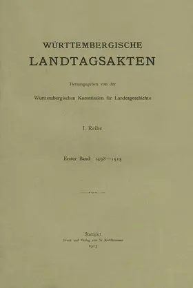 Württembergische Kommission für Landesgeschichte |  Württembergische Landtagsakten 1498-1515 | Buch |  Sack Fachmedien