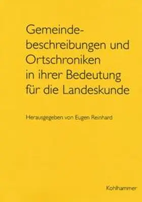 Reinhard |  Gemeindebeschreibungen und Ortschroniken in ihrer Bedeutung für die Landeskunde | Buch |  Sack Fachmedien