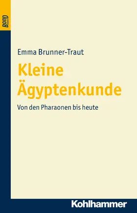 Brunner-Traut |  Kleine Ägyptenkunde. BonD | Buch |  Sack Fachmedien