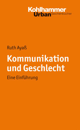 Ayaß |  Kommunikation und Geschlecht | Buch |  Sack Fachmedien