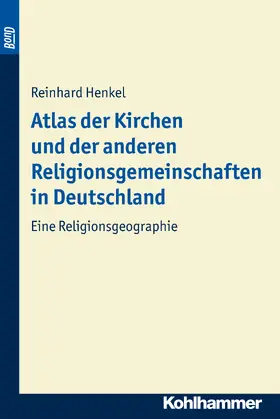 Henkel |  Atlas der Kirchen und der anderen Religionsgemeinschaften in Deutschland. BonD | Buch |  Sack Fachmedien