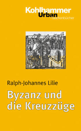 Lilie |  Byzanz und die Kreuzzüge | Buch |  Sack Fachmedien