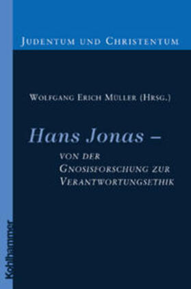 Müller |  Hans Jonas - von der Gnosisforschung zur Verantwortungsethik | Buch |  Sack Fachmedien