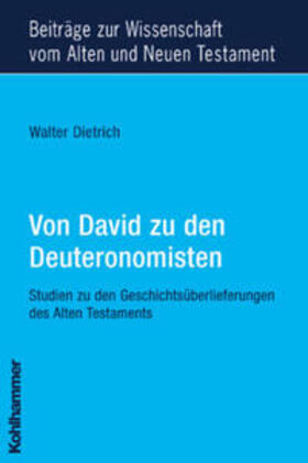 Dietrich |  Von David zu den Deuteronomisten | Buch |  Sack Fachmedien