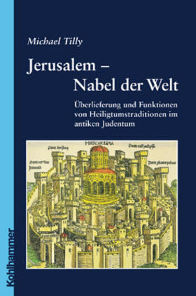 Tilly |  Jerusalem - Nabel der Welt | Buch |  Sack Fachmedien