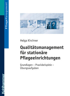 Kirchner |  Qualitätsmanagement für stationäre Pflegeeinrichtungen | Buch |  Sack Fachmedien