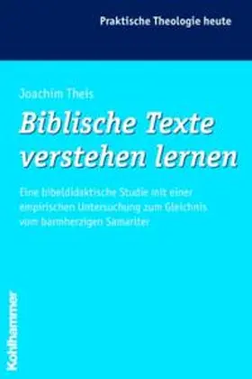 Theis | Biblische Texte verstehen lernen | Buch | 978-3-17-018078-9 | sack.de