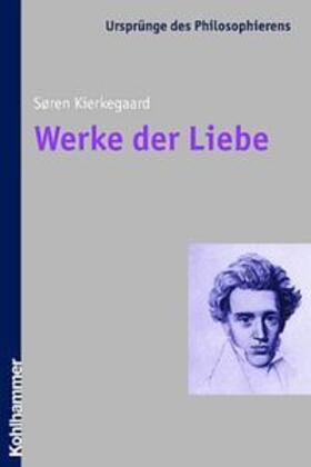 Wimmer / Kierkegaard |  Werke der Liebe | Buch |  Sack Fachmedien