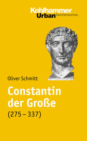 Schmitt |  Constantin der Große (275-337) | Buch |  Sack Fachmedien