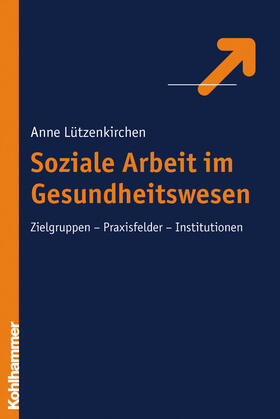 Lützenkirchen |  Soziale Arbeit im Gesundheitswesen | Buch |  Sack Fachmedien