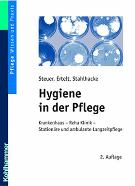 Steuer / Ertelt / Stahlhacke |  Hygiene in der Pflege | Buch |  Sack Fachmedien