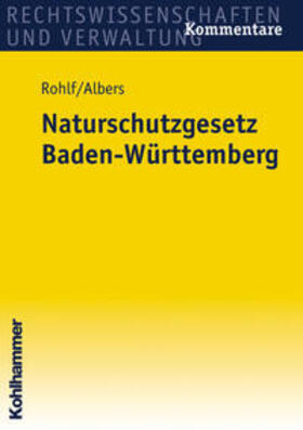 Rohlf / Albers |  Naturschutzgesetz Baden-Württemberg | Buch |  Sack Fachmedien