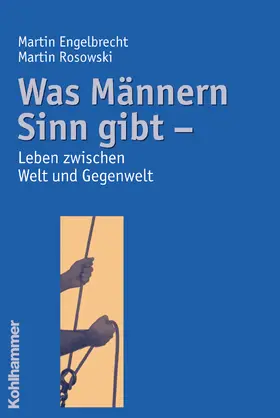 Engelbrecht / Rosowski |  Was Männern Sinn gibt | Buch |  Sack Fachmedien