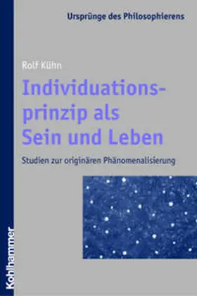 Kühn |  Individuationsprinzip als Sein und Leben | Buch |  Sack Fachmedien