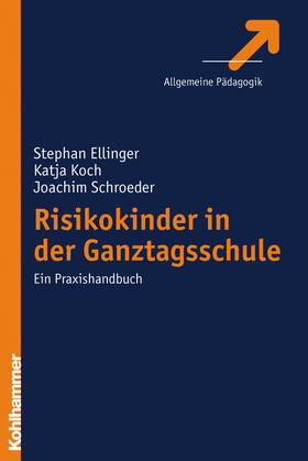 Ellinger / Koch / Schroeder |  Risikokinder in der Ganztagsschule | Buch |  Sack Fachmedien