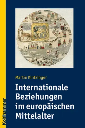 Kintzinger |  Internationale Beziehungen im europäischen Mittelalter | Buch |  Sack Fachmedien