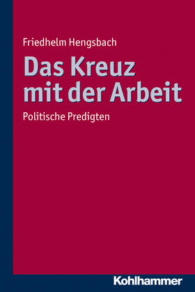 Hengsbach |  Das Kreuz mit der Arbeit | Buch |  Sack Fachmedien